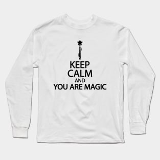 Keep calm and you are magic Long Sleeve T-Shirt